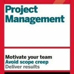 [Download Book] HBR Guide to Project Management - Harvard Business School Press