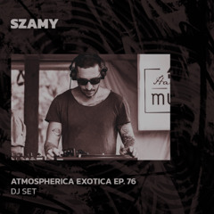 SZAMY | Atmospherica Exotica Ep. 76 | 17/04/2025