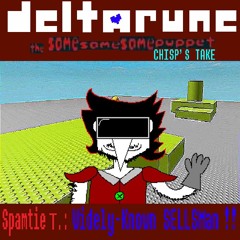Spamtie T.: Widely-Known SELLSMan !! - (Deltarune; The Same Same Same Puppet) (MY TAKE)