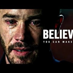 BELIEVE YOU CAN MAKE IT - Motivational Speech