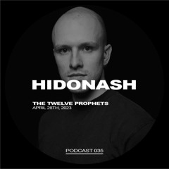The Twelve Prophets Podcast 035 - Hidonash