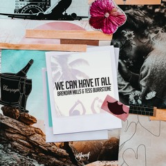 Brendan Mills & Tess Burrstone - We Can Have It All [Be Yourself Music]