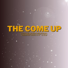 The Come Up x Prod. dexstaypaid x prodbydejan