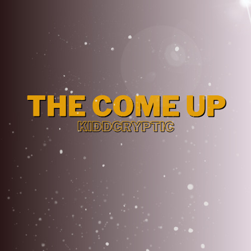 The Come Up x Prod. dexstaypaid x prodbydejan