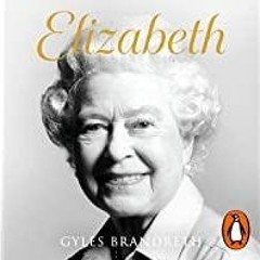 (PDF)(Read~ Elizabeth: An intimate portrait from the writer who knew her and her family for over fif