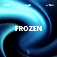 Sotica, KULTO & Afreak - Frozen