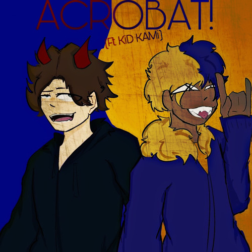 ACROBAT (Ft. KiD KAMi) (Prod. GHRXM)