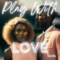 Play With My Love -  GKMG [123 BPM]