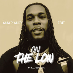 Burna Boy - On The Low (Njoya Amapiano Edit)