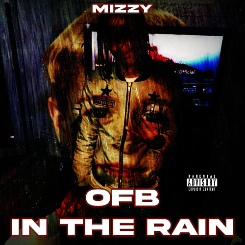 Mizzy - OFB In The Rain