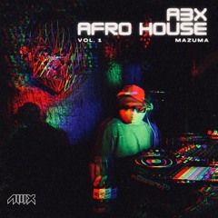A3X - AFRO HOUSE VOL. 1 MAZUMA WYNWOOD