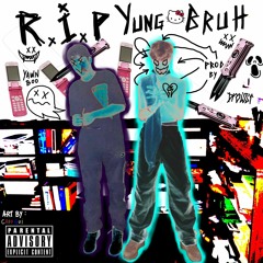 ""R.I.P Yung Bruh"" -  Feat. drowsy64