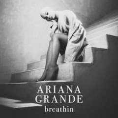 Ariana Grande - Breathin (S3VN Remix)