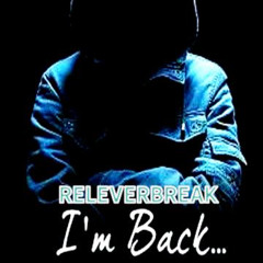 ReleverBreak - I'm back (Original Mix) DEMO