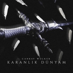 Canbay & Wolker - Karanlık Dünyam (Ömer Gür Remix)