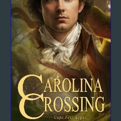 PDF 🌟 Carolina Crossing (Cape Fear Legacy Book 2) Read Book