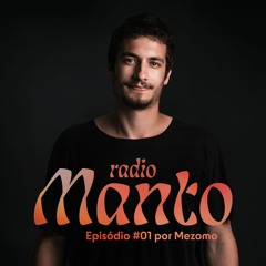 Rádio Manto #001 | Mezomo [Mar 23]