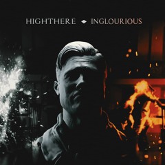 HighThere - Inglourious [FREE DOWNLOAD]