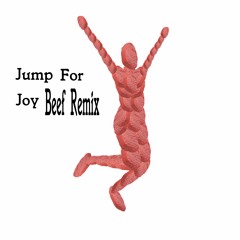 Jump For Joy (Beef Remix)