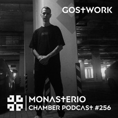Monasterio Chamber Podcast #256 GOSTWORK