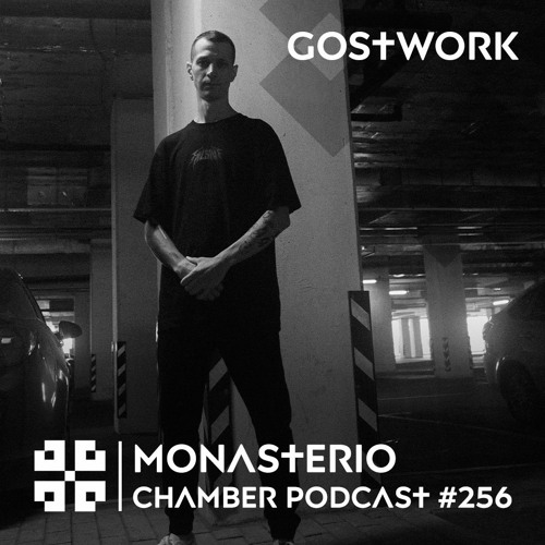 Monasterio Chamber Podcast #256 GOSTWORK