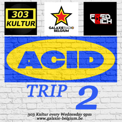 303 KULTUR #51 / Mix By FredRich Acid Trip  Pt 2