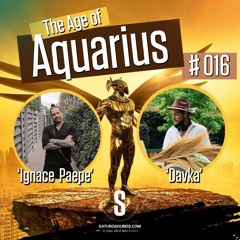 The Age of Aquarius n#16 with Ignace Paepe & Davka!
