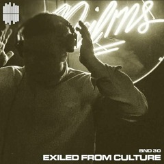 BND Guest Mix 30 - Exiled From Culture