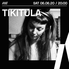 Tikitula  | Root Radio 06/06/2020