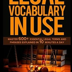 GET [PDF EBOOK EPUB KINDLE] Legal Vocabulary In Use: Master 600+ Essential Legal Terms And Phrases E