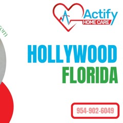 Home Care in Hollywood, FL, by Actify Home Care