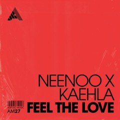 Neenoo x Kaehla - Feel The Love