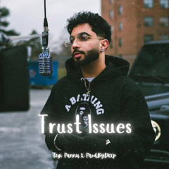 Trust Issues - Tegi Pannu (ProdByDxxp)