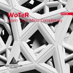 ARCH048 WoTeR - Open Your Mind Completely