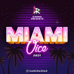 MIAMI VICE 2021 | DJ RASHAD @IAMDJRASHAD