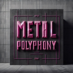Metal Polyphony