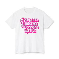 Everyone Watches Women's Sports Shirt
