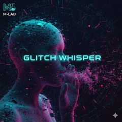 Glitch Whisper