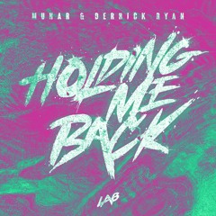 Munar & Derrick Ryan - Holding Me Back