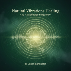 432 Hz Natural Vibrations Healing Soundscape