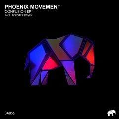Phoenix Movement - Confusion  (Bolster Remix)