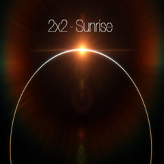 2x2 - Sunrise