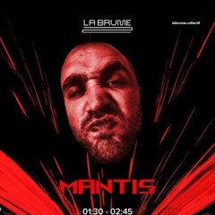 MANTIS @ Supersonic w/ La Brume Collectif