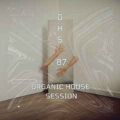 Organic House Session  #087