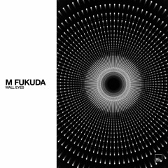 M. Fukuda - Equivalent Exchange - (Original Mix)