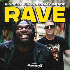Vincent Vik feat Gloomy Grade - Rave (Radio Edit)