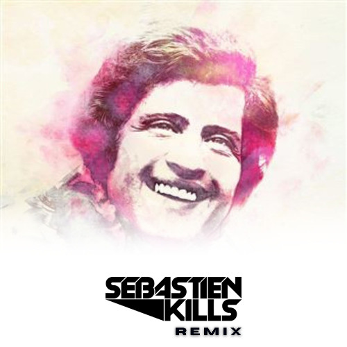 Joe Dassin - A TOI ( Sebastien Kills Remix)