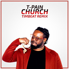 T-Pain - Church (TimBeat Remix)