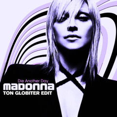 Die Another Day (Ton Globiter Edit) [FREE DOWNLOAD]