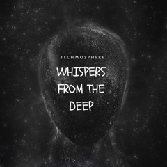 Techmosphere - Whispers from the deep (Original Mix)